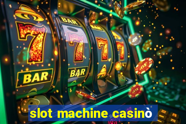 slot machine casinò