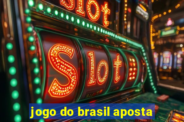 jogo do brasil aposta