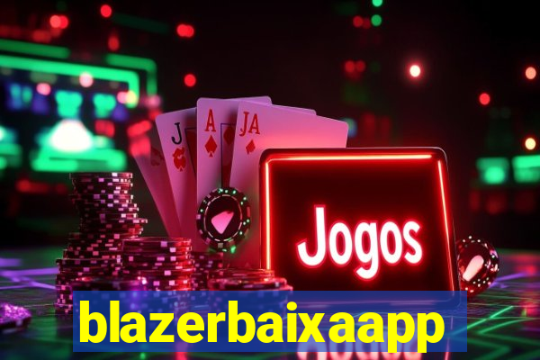 blazerbaixaapp