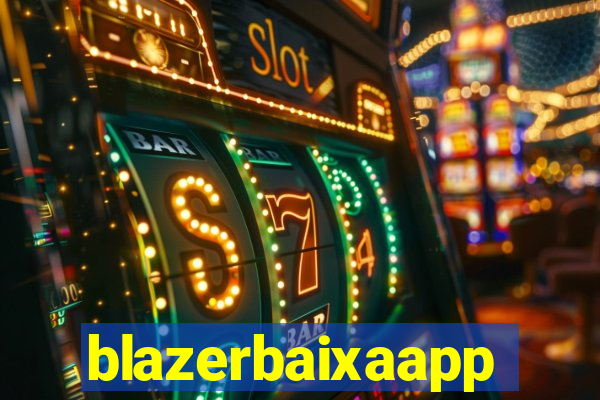 blazerbaixaapp