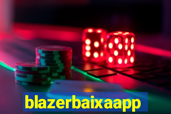 blazerbaixaapp