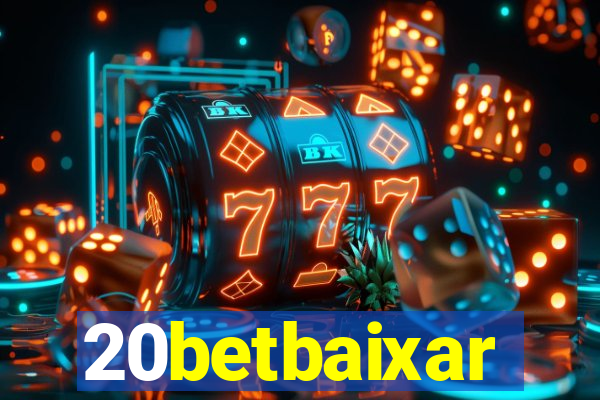 20betbaixar