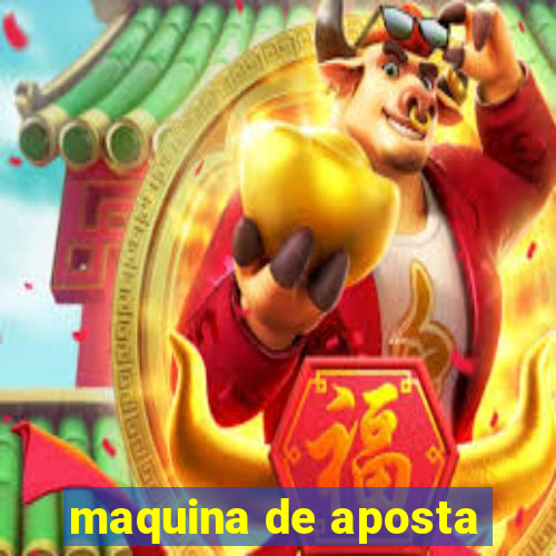 maquina de aposta