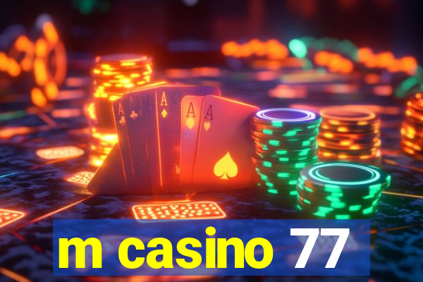 m casino 77