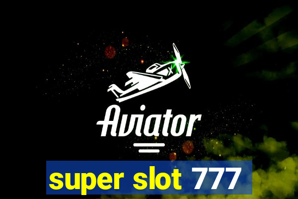 super slot 777