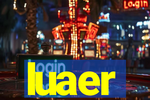 luaer