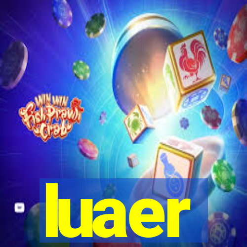 luaer