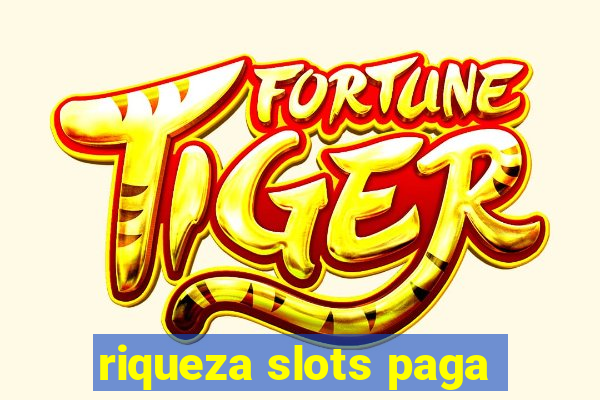 riqueza slots paga