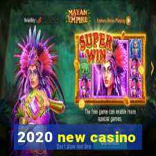 2020 new casino