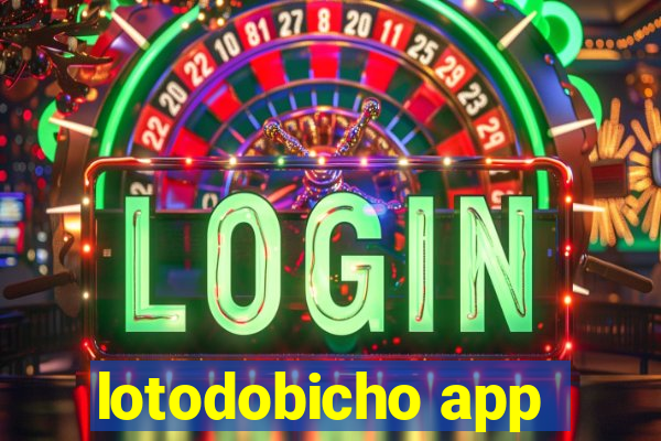 lotodobicho app