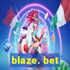 blaze. bet