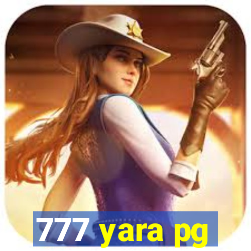 777 yara pg