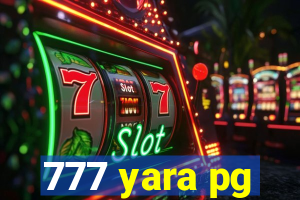 777 yara pg