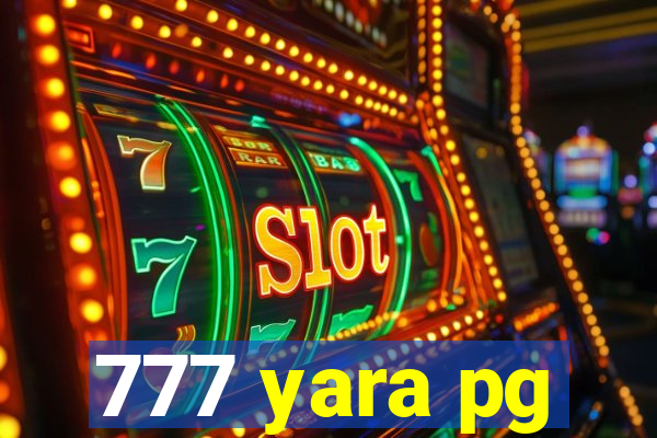 777 yara pg