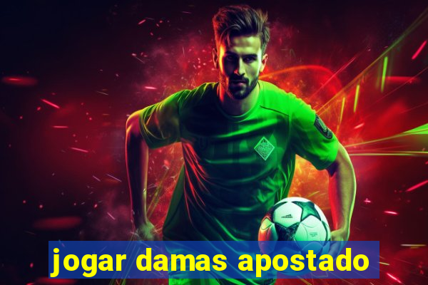 jogar damas apostado