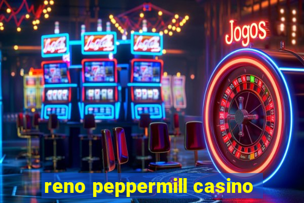 reno peppermill casino