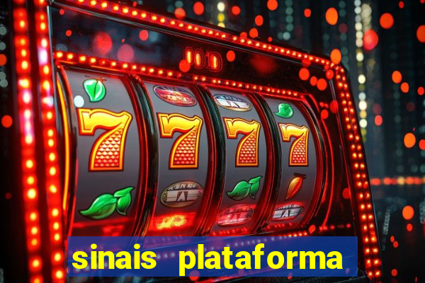 sinais plataforma de jogos