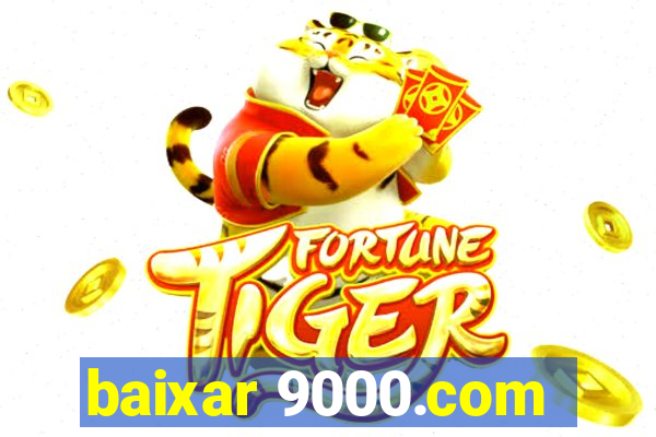 baixar 9000.com