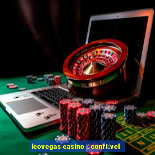 leovegas casino 茅 confi谩vel