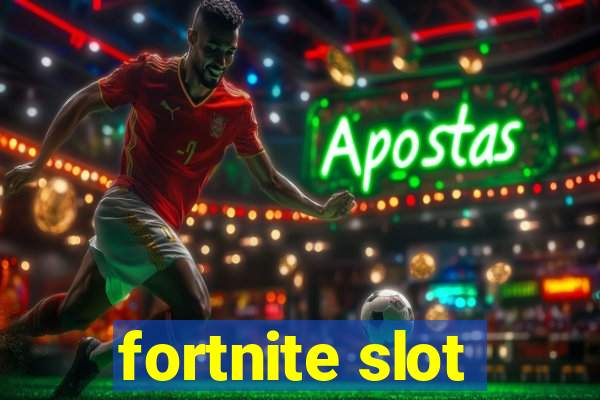 fortnite slot