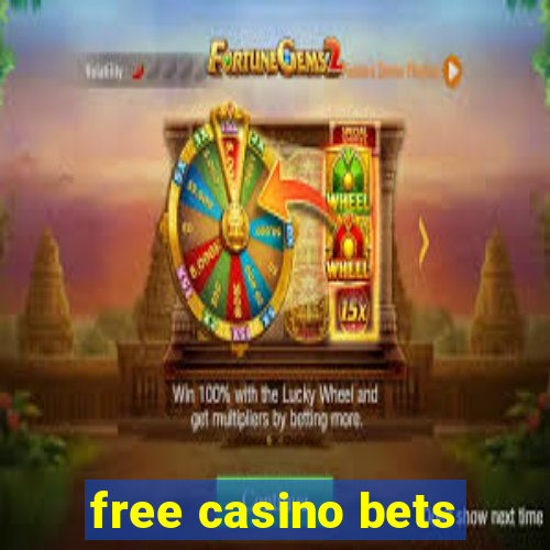 free casino bets