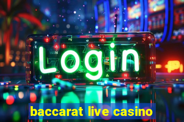 baccarat live casino