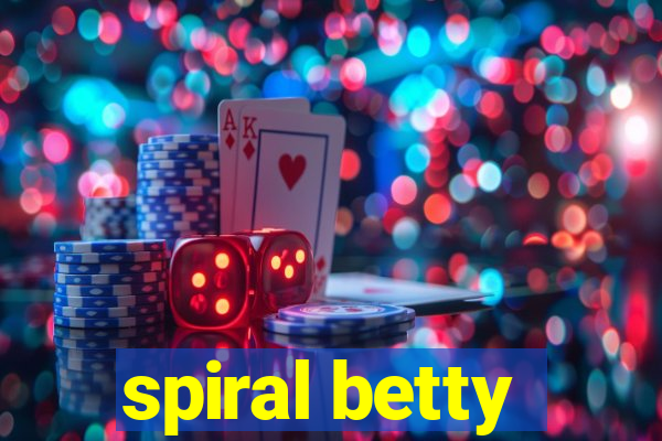 spiral betty