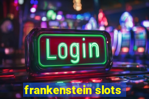 frankenstein slots