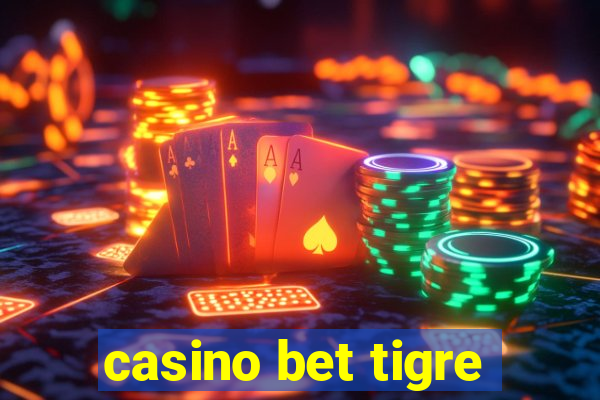 casino bet tigre