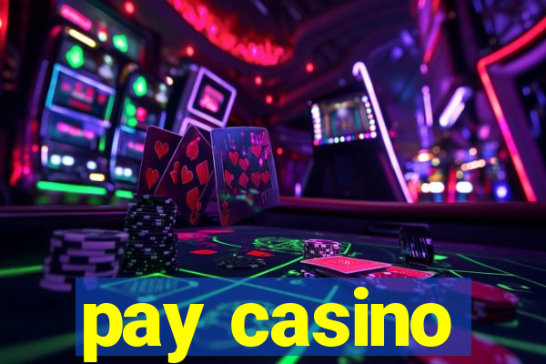 pay casino