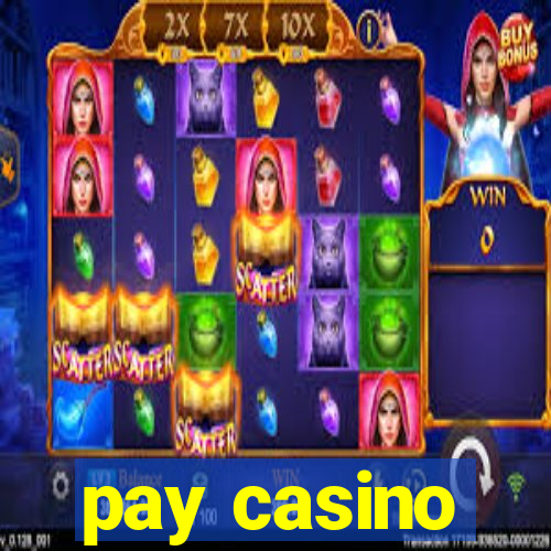 pay casino