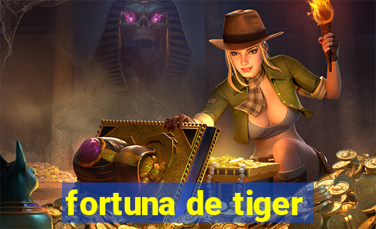 fortuna de tiger