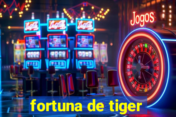 fortuna de tiger