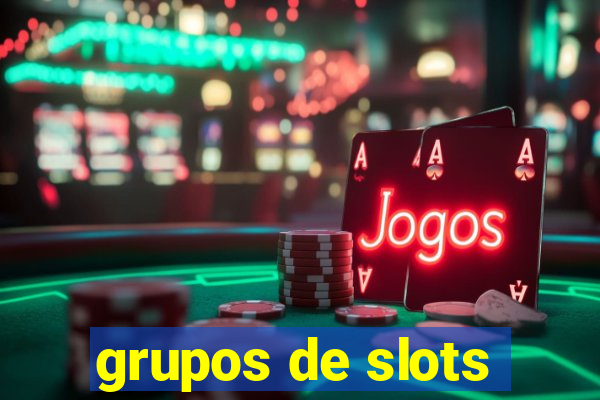 grupos de slots