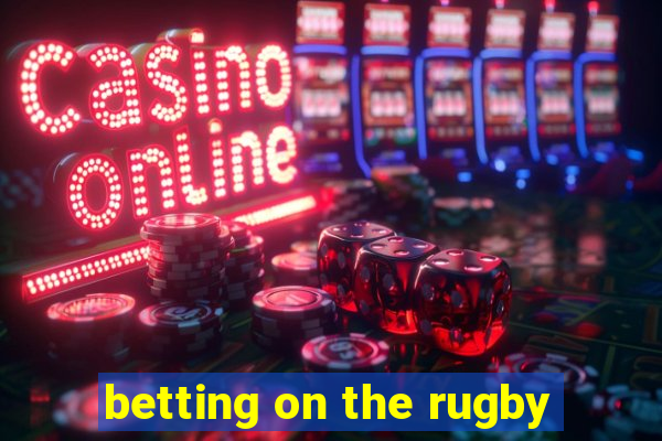 betting on the rugby