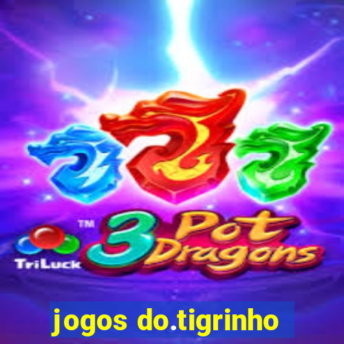 jogos do.tigrinho