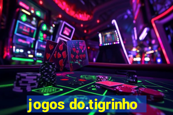 jogos do.tigrinho