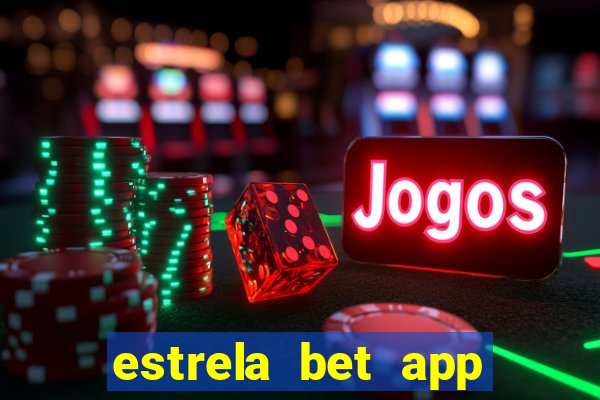 estrela bet app login entrar