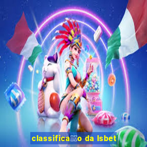 classifica莽茫o da lsbet