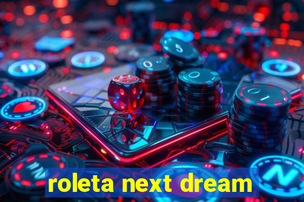 roleta next dream