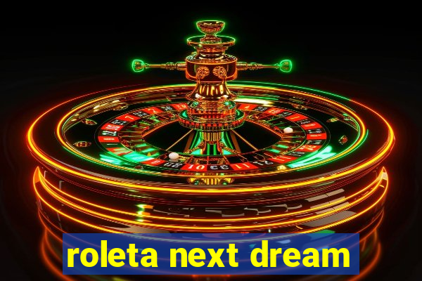 roleta next dream