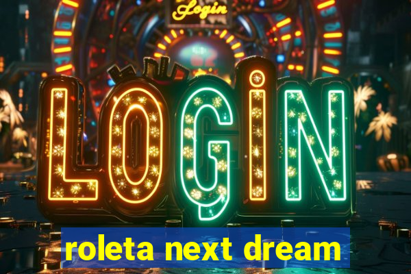 roleta next dream