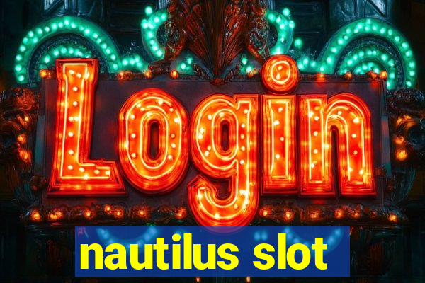 nautilus slot