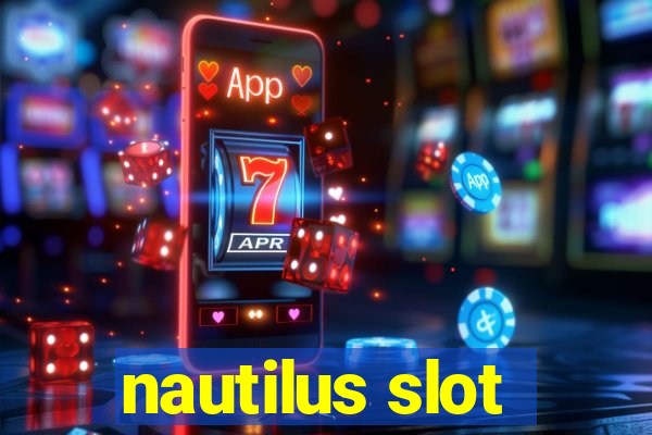 nautilus slot