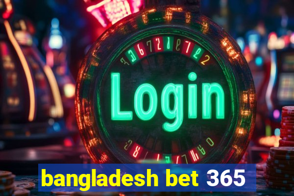 bangladesh bet 365