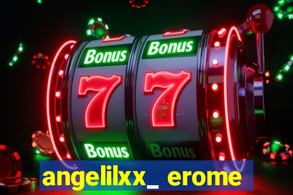 angelilxx_ erome