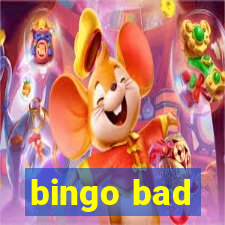 bingo bad