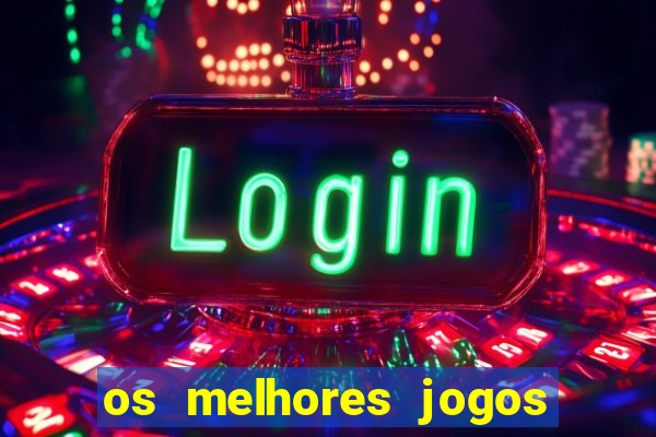 os melhores jogos de slots