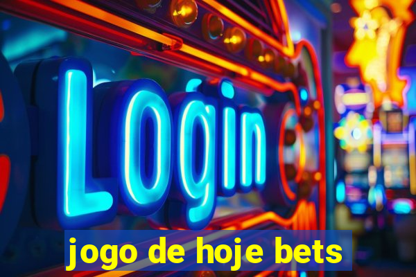 jogo de hoje bets