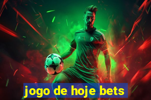 jogo de hoje bets